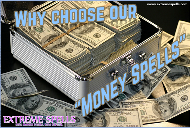 Why choose our “Money Spells”
